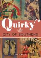 Quirky City of Southend 1398128716 Book Cover