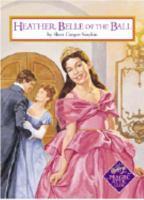Heather, Belle of the Ball (Magic Attic Club, #7) 1575130157 Book Cover