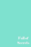 Full of Secrets: Wide Ruled Composition Notebook: Aqua Blue Satin Matte Paperback 107914899X Book Cover