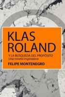 Klas Roland: Y la búsqueda del propósito 1797501305 Book Cover