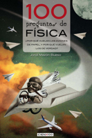 100 preguntas de física: ¿Por qué vuelan los aviones de papel, y por qué vuelan los de verdad? 841508868X Book Cover