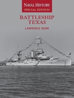 Battleship Texas: Naval History Special Edition 1591149096 Book Cover