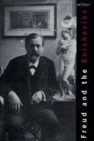 Freud and the Bolsheviks: Psychoanalysis in Imperial Russia and the Soviet Union 0300068107 Book Cover
