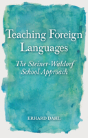 Teaching Foreign Languages: A Practical Handbook for Steiner-Waldorf Teachers 1782501207 Book Cover