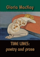 Time Lines: poetry and prose 1329595505 Book Cover