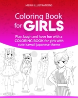 Coloring book for girls: Play, laugh and have fun with a coloring book for girls with cute kawaii japanese theme 1658711521 Book Cover