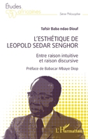 L'esthétique de Léopold Sédar Senghor: Entre raison intuitive et raison discursive (Études Africaines) (French Edition) 2140302648 Book Cover