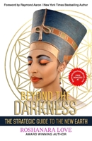 BEYOND THE DARKNESS: The Strategic Guide to the New Earth B095M4W786 Book Cover
