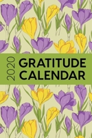 2020 Gratitude Calendar: 365 Days Dated Gratitude Journal For A Thankful New Year - Croscus Yellow Purple 170243351X Book Cover