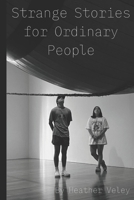 Strange Stories for Ordinary People B0C1JD7BSM Book Cover