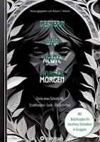 Gestern war heute morgen - Erzählungen, Science-Fiction, Lyrik und Flash-Fiction von jungen Talenten: Texte einer Schreib-AG aus Erfurt - mit ... Schreiben mit Jugendlichen (German Edition) 3384259904 Book Cover