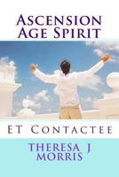 Ascension Age Spirit: Et Contact 1494238993 Book Cover
