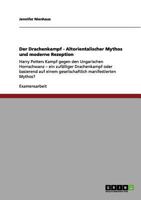 Der Drachenkampf - Altorientalischer Mythos und moderne Rezeption: Harry Potters Kampf gegen den Ungarischen Hornschwanz - ein zufälliger Drachenkampf ... manifestierten Mythos? 3640991443 Book Cover