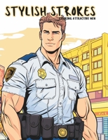 STYLISH STROKES: COLORING ATTRACTIVE MEN 2919830139 Book Cover