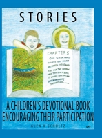 Stories: A Children's Devotional Book Encouraging Their Participation 1098022300 Book Cover
