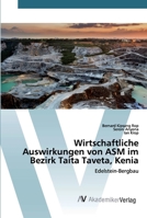 Wirtschaftliche Auswirkungen von ASM im Bezirk Taita Taveta, Kenia 620066417X Book Cover