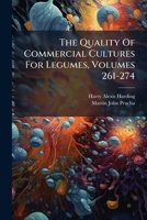 The Quality Of Commercial Cultures For Legumes, Volumes 261-274... 1279730889 Book Cover