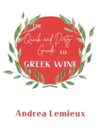 The Quick and Dirty Guide to Greek Wine B0F9HK7N98 Book Cover