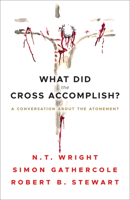 What Did the Cross Accomplish?: A Conversation about the Atonement 0664265871 Book Cover