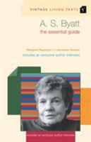 A. S. Byatt: The Essential Guide 0099452219 Book Cover