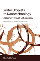 Water Droplets to Nanotechnology: A Journey Through Self-Assembly 1849736642 Book Cover