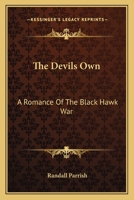 The Devil's Own: A Romance of the Black Hawk War 1544211368 Book Cover