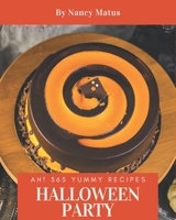 Ah! 365 Yummy Halloween Party Recipes: Enjoy Everyday With Yummy Halloween Party Cookbook! B08JB7BX2V Book Cover