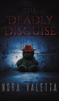 The Deadly Disguise 1643788086 Book Cover