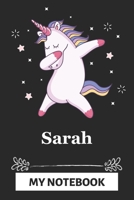 Sarah My Notebook: A Personalized Notebook Gift for Sarah Unicorn Notebook For Girls Lined Writing 110 Pages 6x9 inches Matte Finish Cover 1661582346 Book Cover