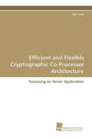 Efficient and Flexible Cryptographic Co-Processor Architecture 3838102878 Book Cover