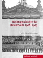 Rechtsgeschichte Der Reichswehr 1918-1933 3506787853 Book Cover