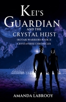 Kei's Guardian and the Crystal Heist (Crystaverse Chronicles) B0FL8WQ6KH Book Cover