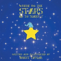 Where Do the Stars Go to Sleep ? B0CPPSJPMQ Book Cover