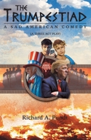 The Trumpestiad: A Sad American Comedy 1480896853 Book Cover