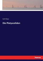 Die Platysceliden (Classic Reprint) 1176094262 Book Cover