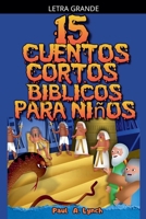 15 Cuentos Cortos Bíblicos para Niños (Spanish Edition) B0GKZJ4TXP Book Cover