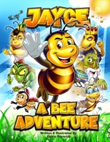 Jayce: A Bee Adventure 0998663018 Book Cover