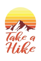 Take A Hike: Wandern Hiking Geschenk F�r Wanderer Dina5 Gepunktet Notizbuch Tagebuch Planer Notizblock Malheft Kladde Journal Strazze 1677323841 Book Cover