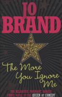 The More You Ignore Me... 0061973580 Book Cover