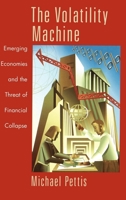 The Volatility Machine: Emerging Economics and the Threat of Financial Collapse 0195143302 Book Cover
