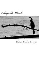 Beyond Words: Poetry Chapbook 1537154052 Book Cover