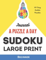 A Puzzle A Day Journal - 101 Easy Sudoku Puzzles for Beginners B09TG5GFRB Book Cover
