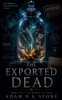 The Exported Dead (The Memory Tax) B0H2KBSQFQ Book Cover