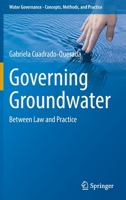 Governing Groundwater: Between Law and Practice 3030927776 Book Cover