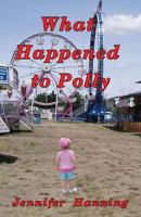 What Happened to Polly 1478231750 Book Cover