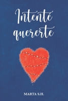 Intenté Quererte (Spanish Edition) B0FFZT51FS Book Cover