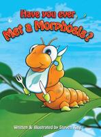 Have you ever Met a Morphosis? 0578503948 Book Cover