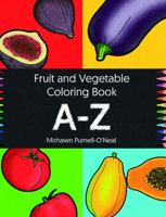 Fruit and Vegetable a-Z Coloring Book 0971219982 Book Cover