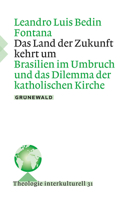 Das Land der Zukunft Kehrt Um : Brasilien Im Umbruch und das Dilemma der Katholischen Kirche 378673206X Book Cover