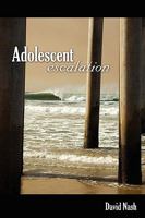 Adolescent Escalation 0615204899 Book Cover